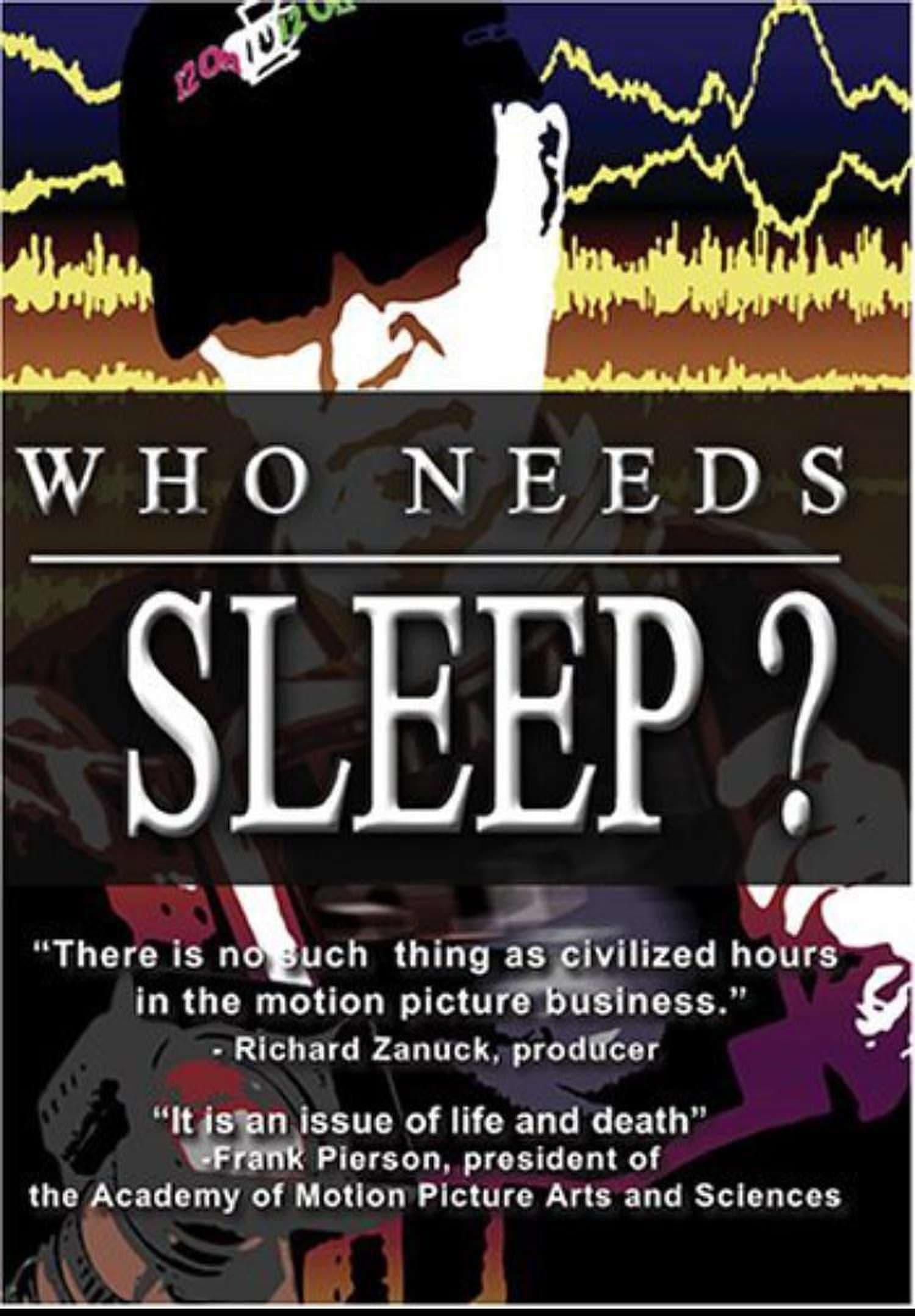 Who Needs Sleep? | Who Needs Sleep?