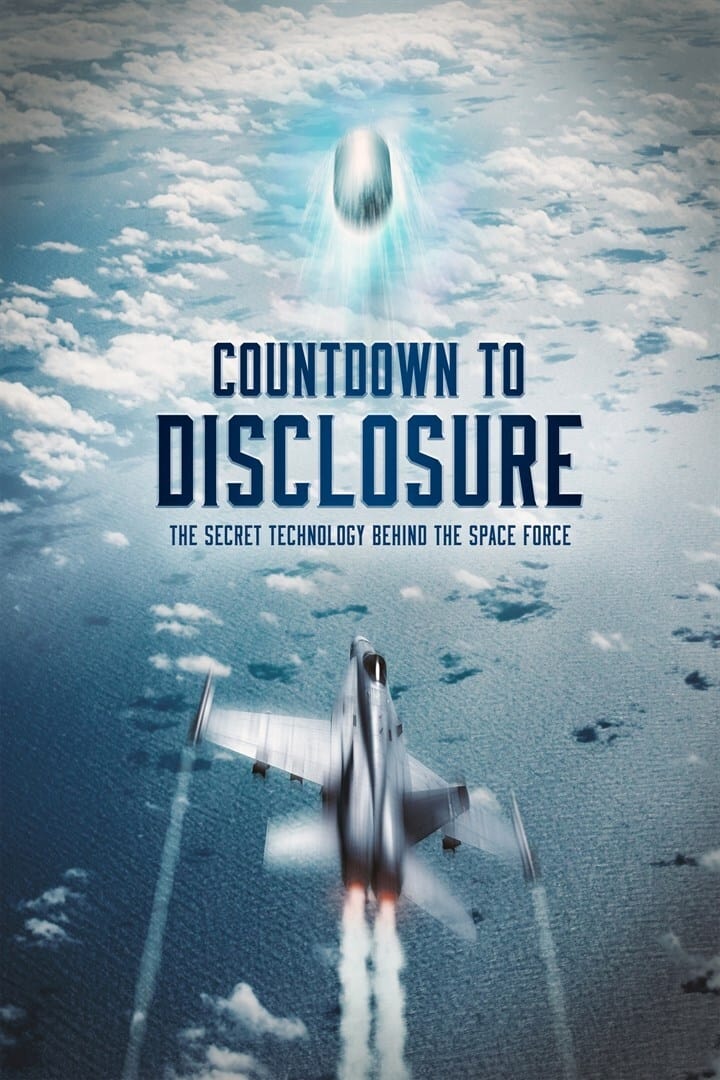 Countdown to Disclosure: The Secret Technology Behind the Space Force | Countdown to Disclosure: The Secret Technology Behind the Space Force