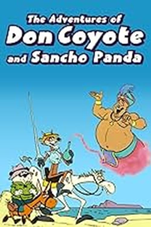 The Adventures of Don Coyote and Sancho Panda | The Adventures of Don Coyote and Sancho Panda