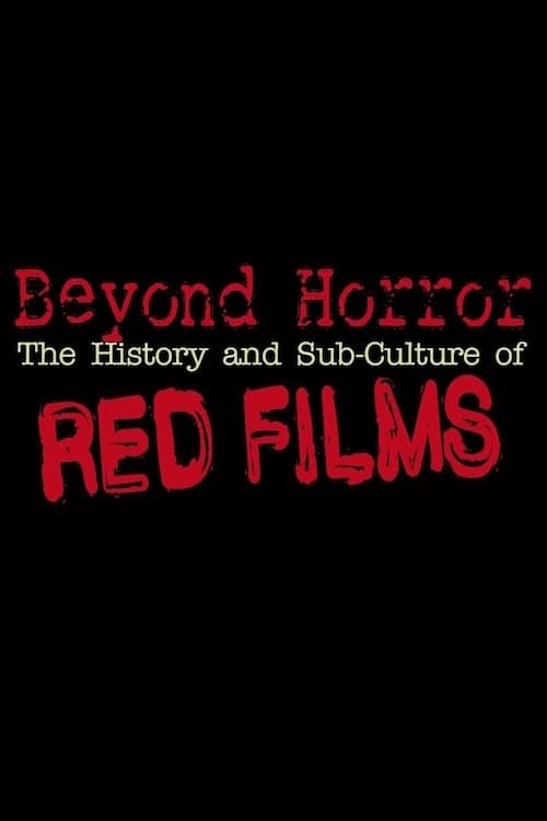 Beyond Horror: The History and Sub-Culture of Red Films | Beyond Horror: The History and Sub-Culture of Red Films