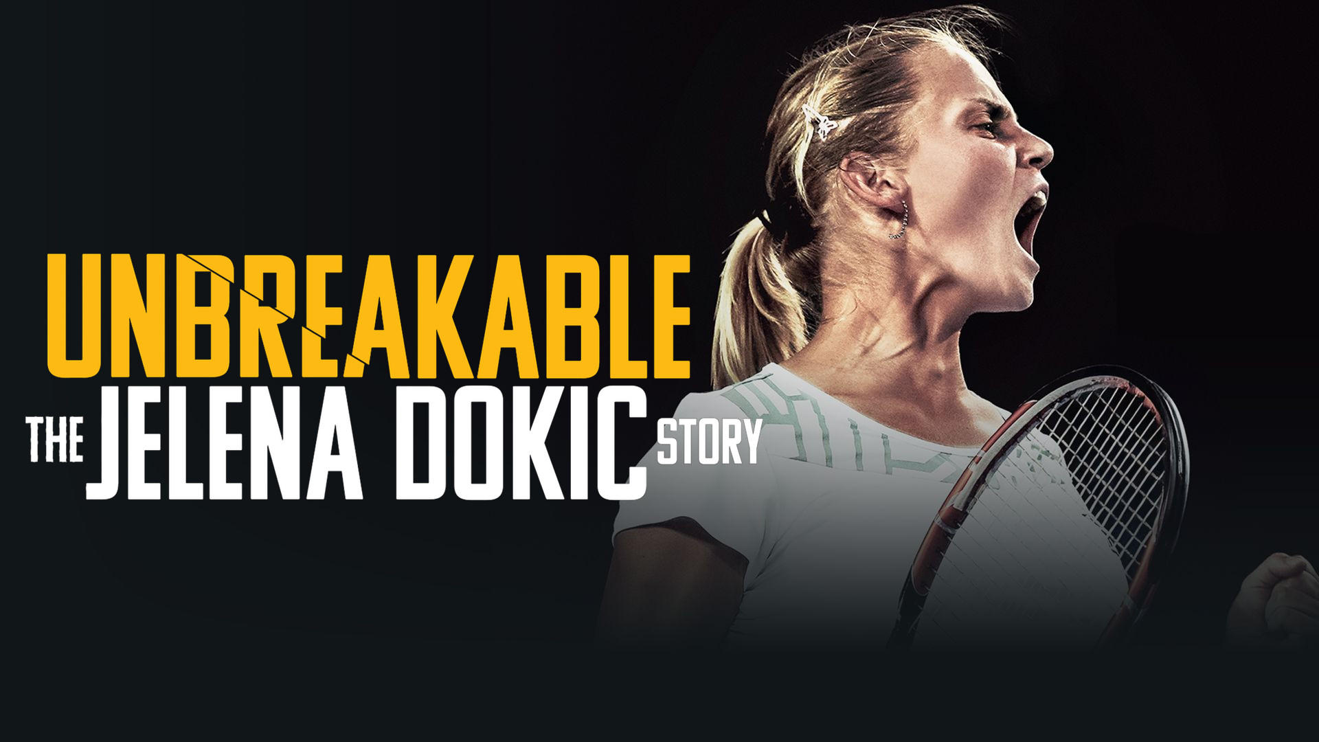 Unbreakable: The Jelena Dokic Story|Unbreakable: The Jelena Dokic Story