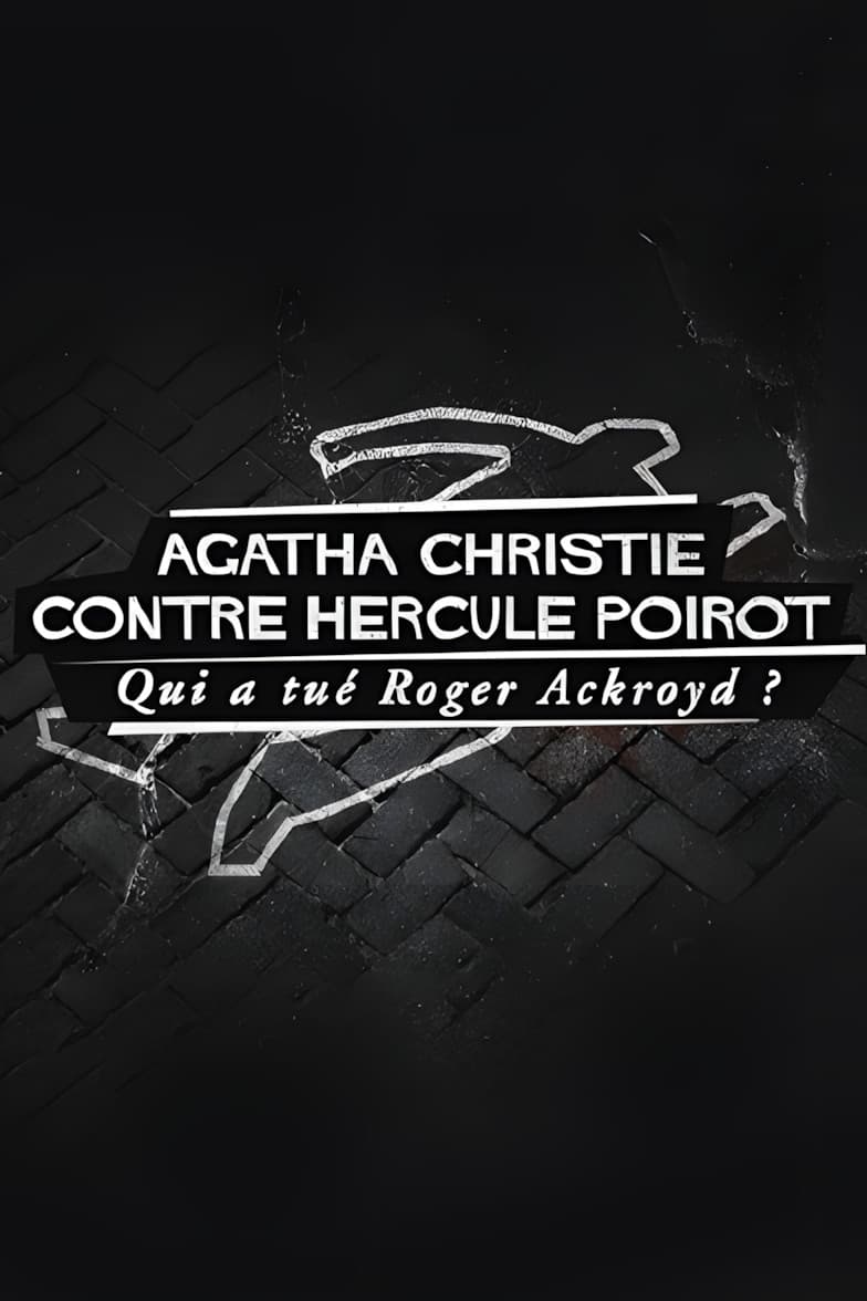 Agatha Christie contre Hercule Poirot : Qui a tué Roger Ackroyd ? | Agatha Christie contre Hercule Poirot : Qui a tué Roger Ackroyd ?