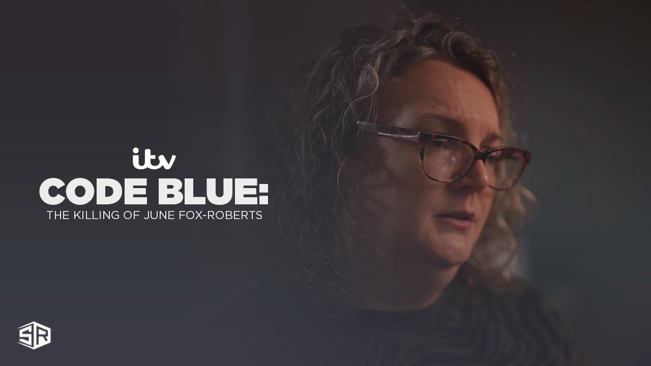 Code Blue: The Killing of June Fox-Roberts|Code Blue: The Killing of June Fox-Roberts