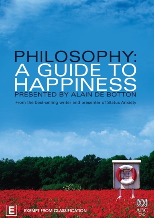 Philosophy: A Guide to Happiness | Philosophy: A Guide to Happiness