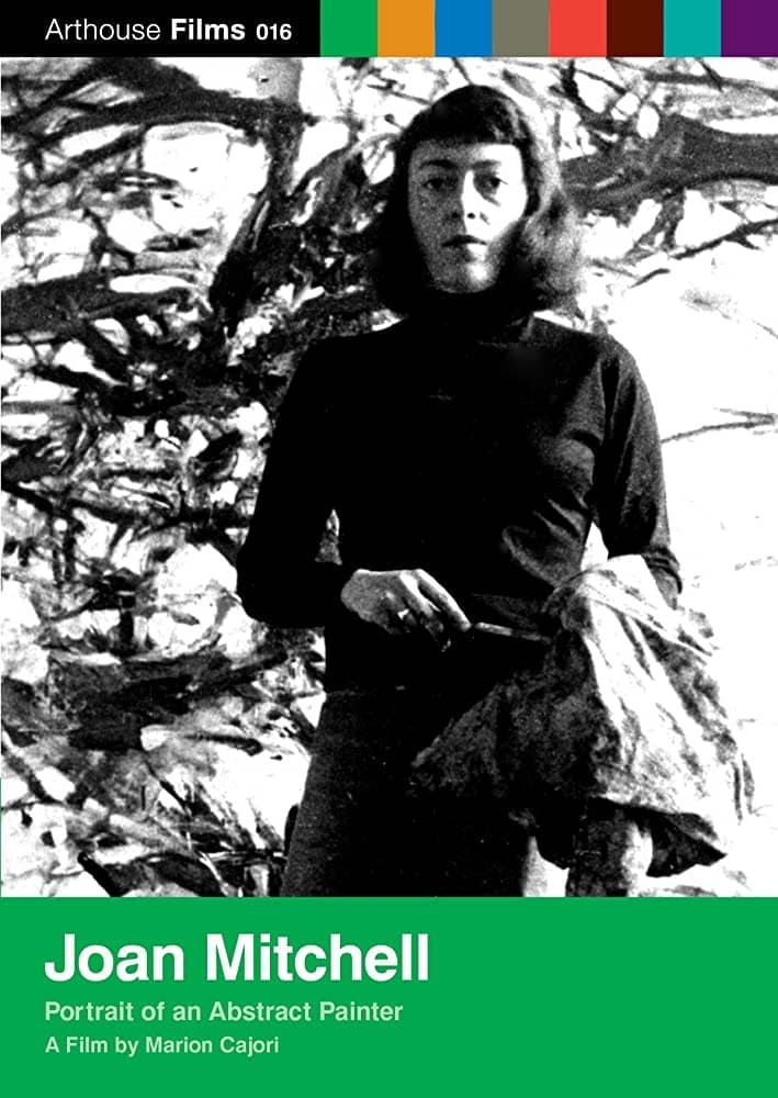 Joan Mitchell: Portrait of an Abstract Painter | Joan Mitchell: Portrait of an Abstract Painter