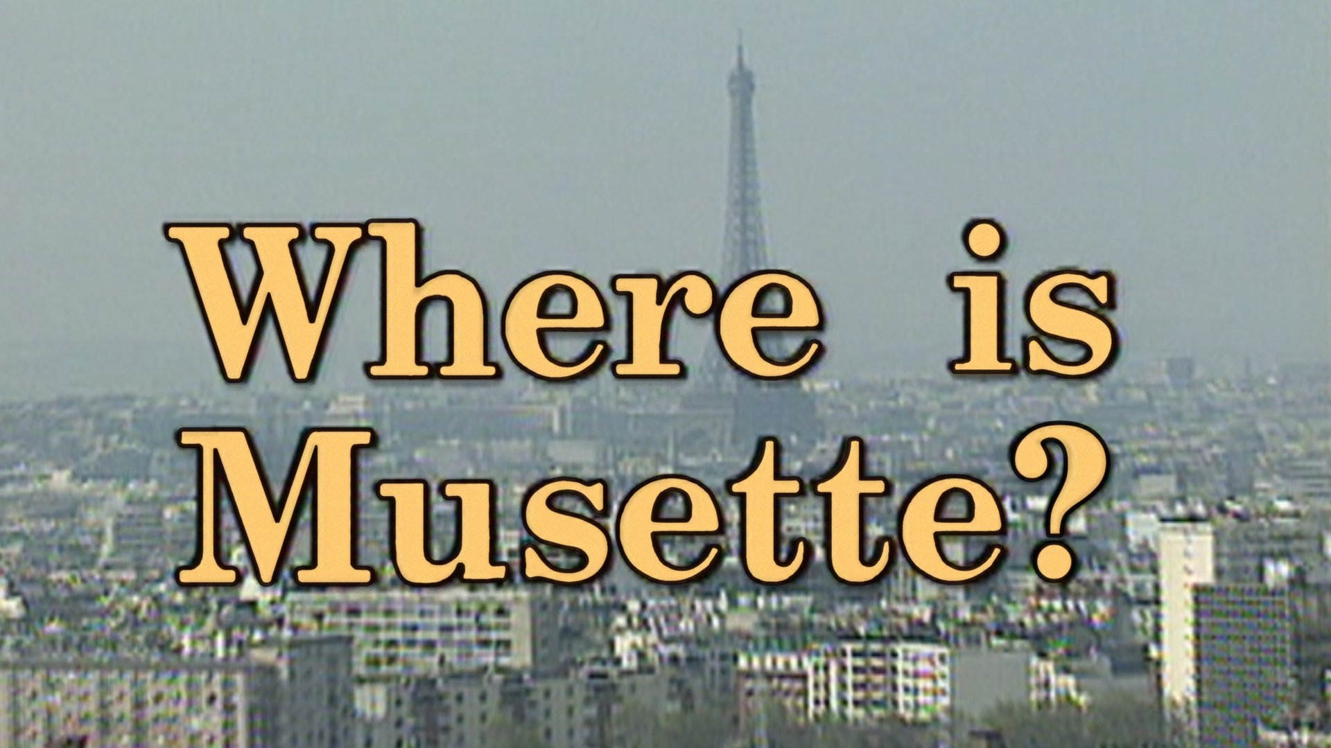 Where Is Musette?|Where Is Musette?