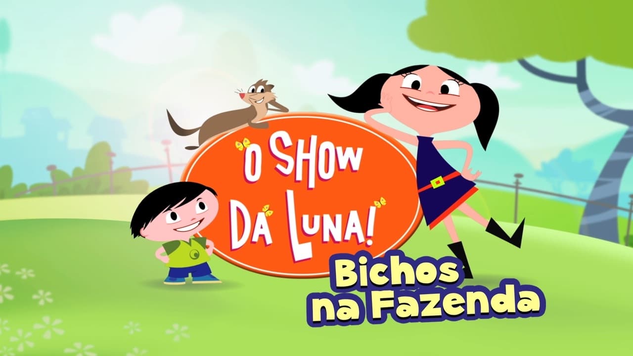 O Show da Luna: Bichos na Fazenda|O Show da Luna: Bichos na Fazenda