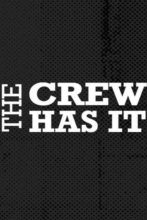 The Crew Has It | The Crew Has It