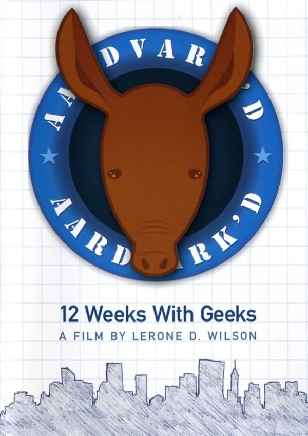 Aardvark'd: 12 Weeks with Geeks | Aardvark'd: 12 Weeks with Geeks