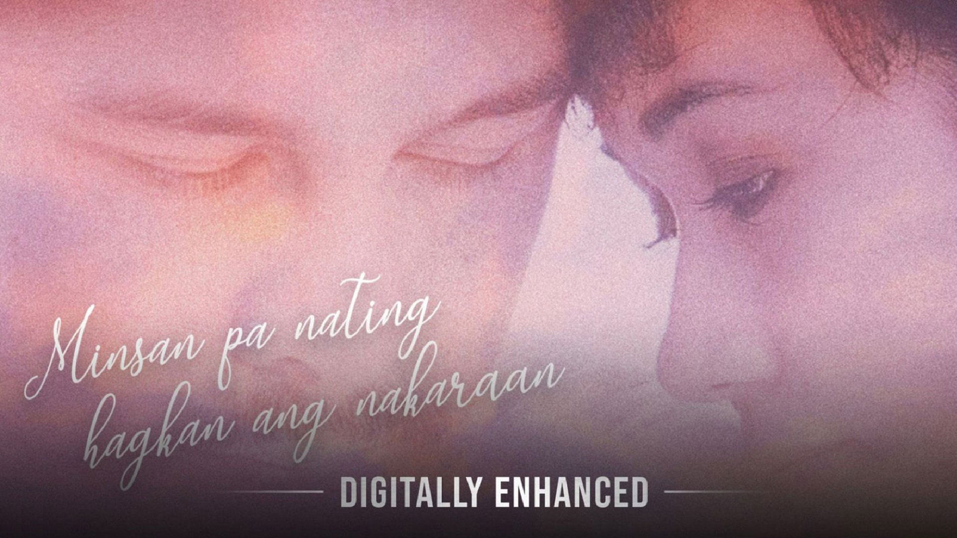 Minsan Pa Nating Hagkan Ang Nakaraan|Minsan Pa Nating Hagkan Ang Nakaraan