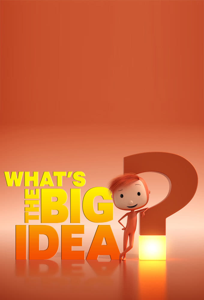 What's the Big Idea? | What's the Big Idea?