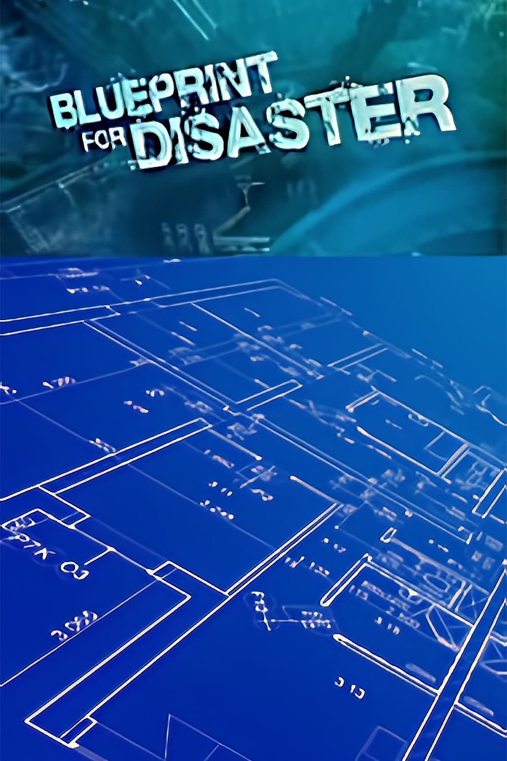 Blueprint for Disaster | Blueprint for Disaster