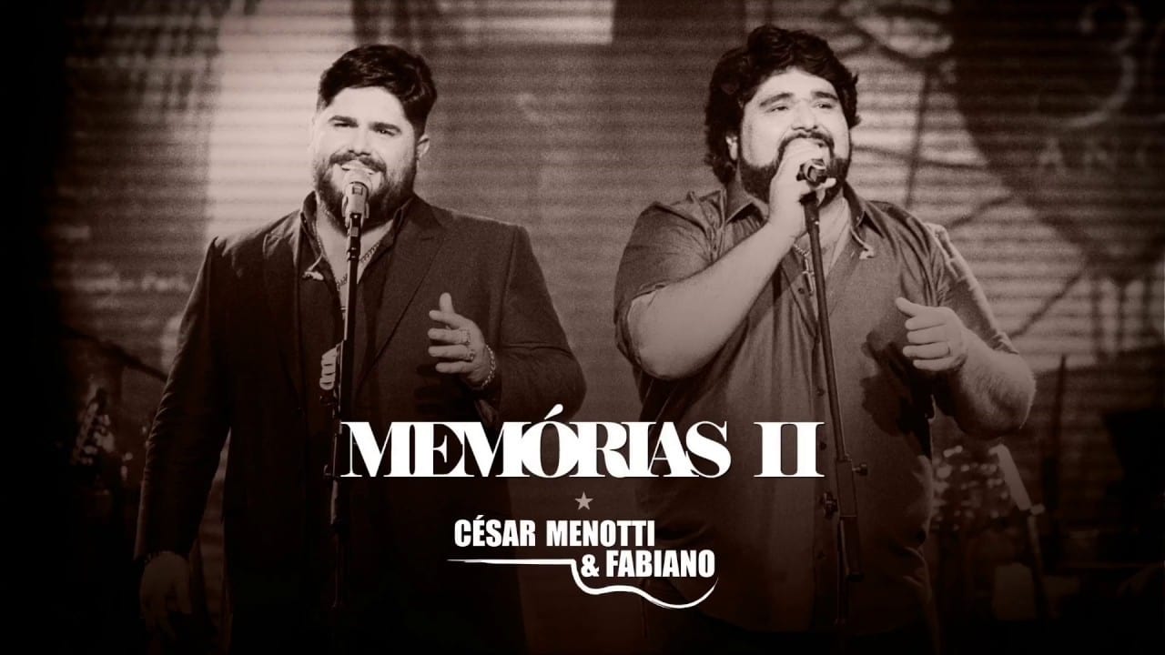 César Menotti & Fabiano - Memórias II|César Menotti & Fabiano - Memórias II