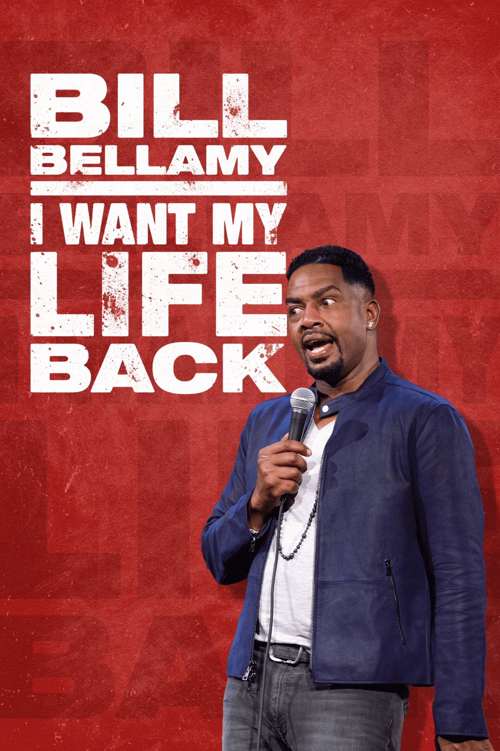 Bill Bellamy: I Want My Life Back | Bill Bellamy: I Want My Life Back