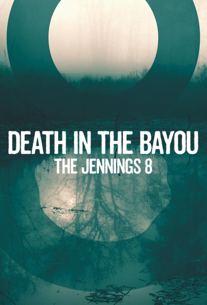 Death in the Bayou: The Jennings 8 | Death in the Bayou: The Jennings 8