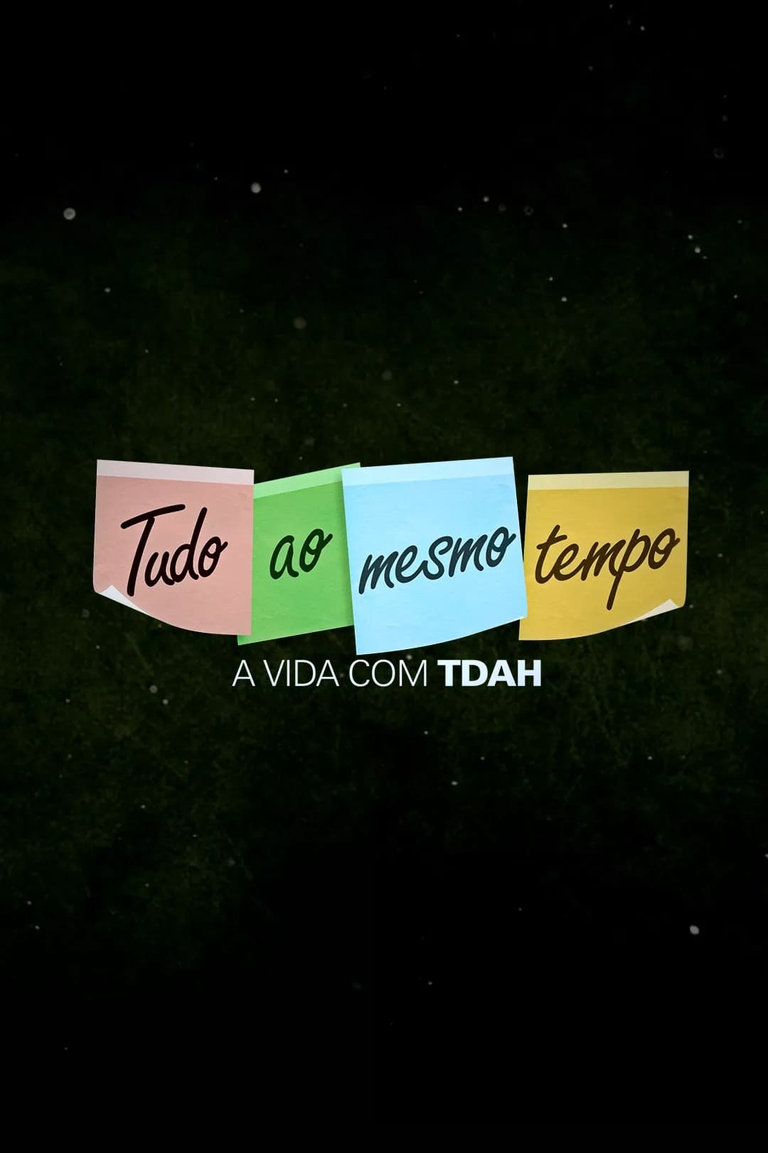 Tudo ao Mesmo Tempo - A Vida com TDAH | Tudo ao Mesmo Tempo - A Vida com TDAH