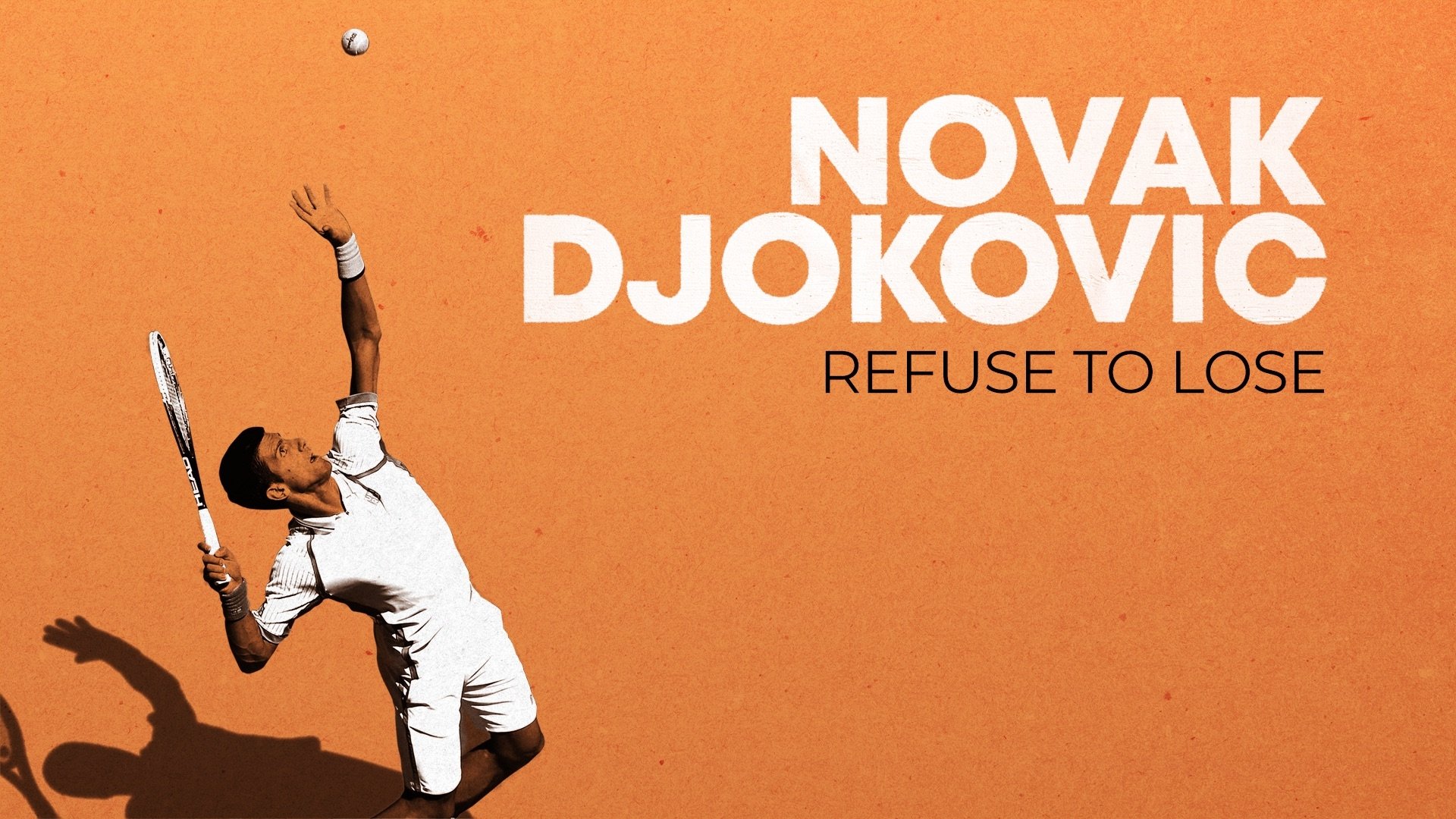 Novak Djokovic: Refuse to Lose|Novak Djokovic: Refuse to Lose