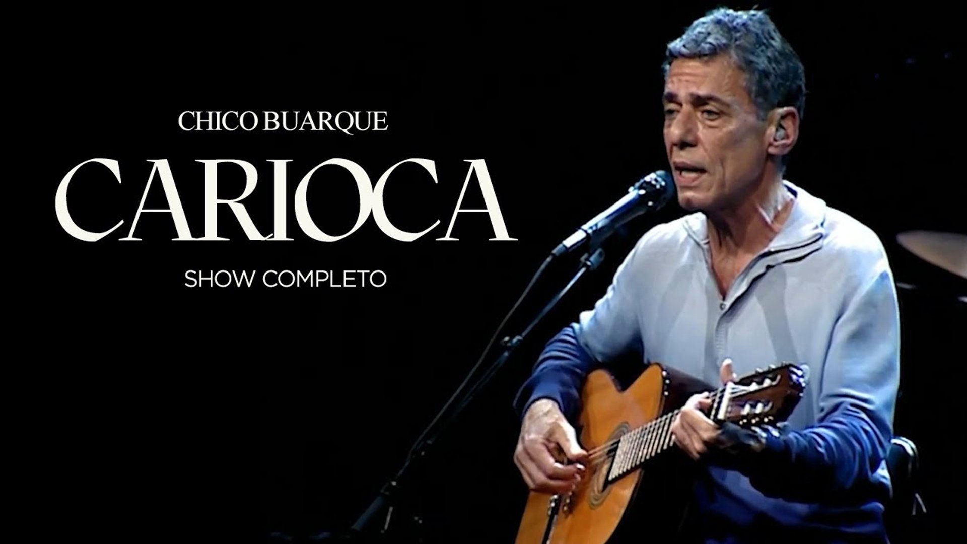 Chico Buarque: Carioca – Ao Vivo|Chico Buarque: Carioca – Ao Vivo