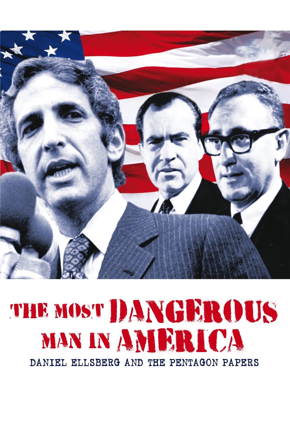 The Most Dangerous Man in America | The Most Dangerous Man in America