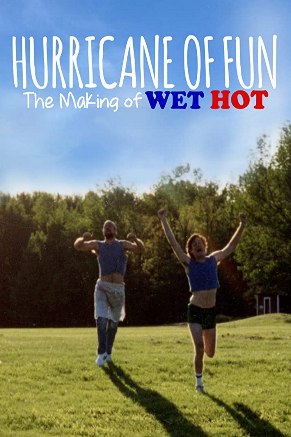 Hurricane of Fun: The Making of Wet Hot | Hurricane of Fun: The Making of Wet Hot