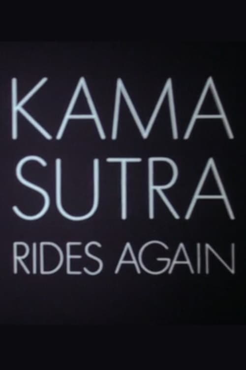 Kama Sutra Rides Again | Kama Sutra Rides Again