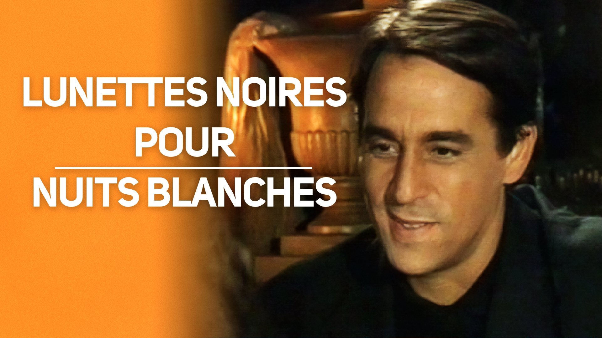 Lunettes noires pour nuits blanches|Lunettes noires pour nuits blanches