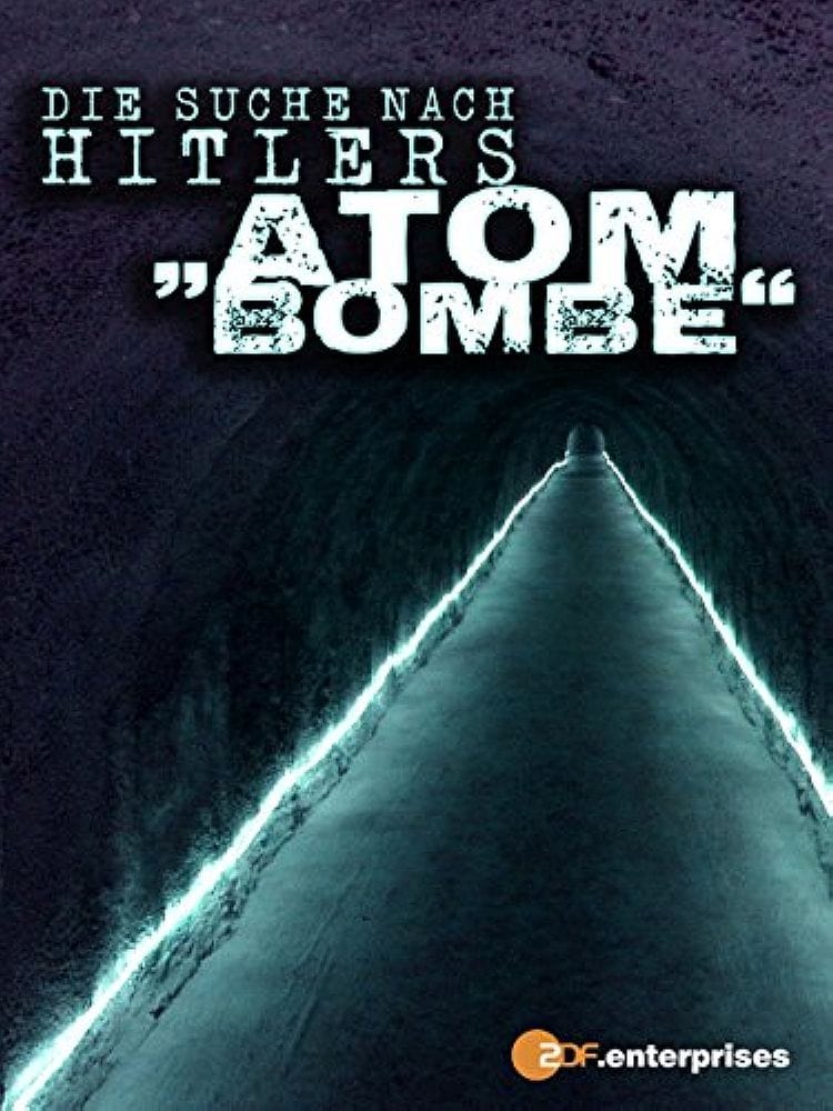 Die Suche nach Hitlers Atombombe | Die Suche nach Hitlers Atombombe