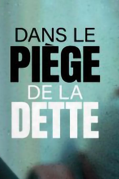 Dans le piège de la dette | Dans le piège de la dette