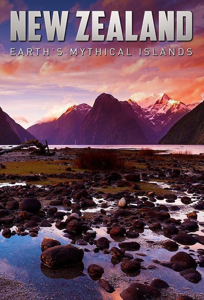 New Zealand: Earth's Mythical Islands | New Zealand: Earth's Mythical Islands