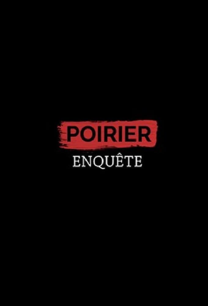 Poirier enquête | Poirier enquête