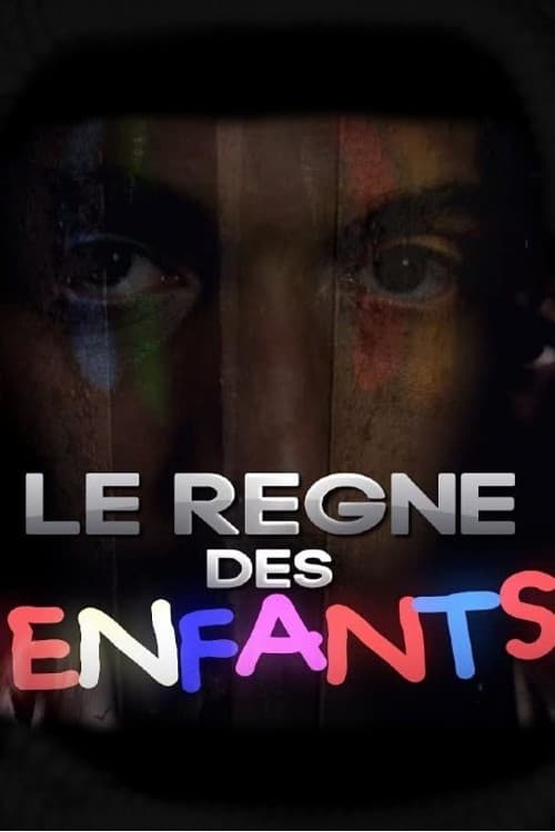 Le Règne Des Enfants | Le Règne Des Enfants