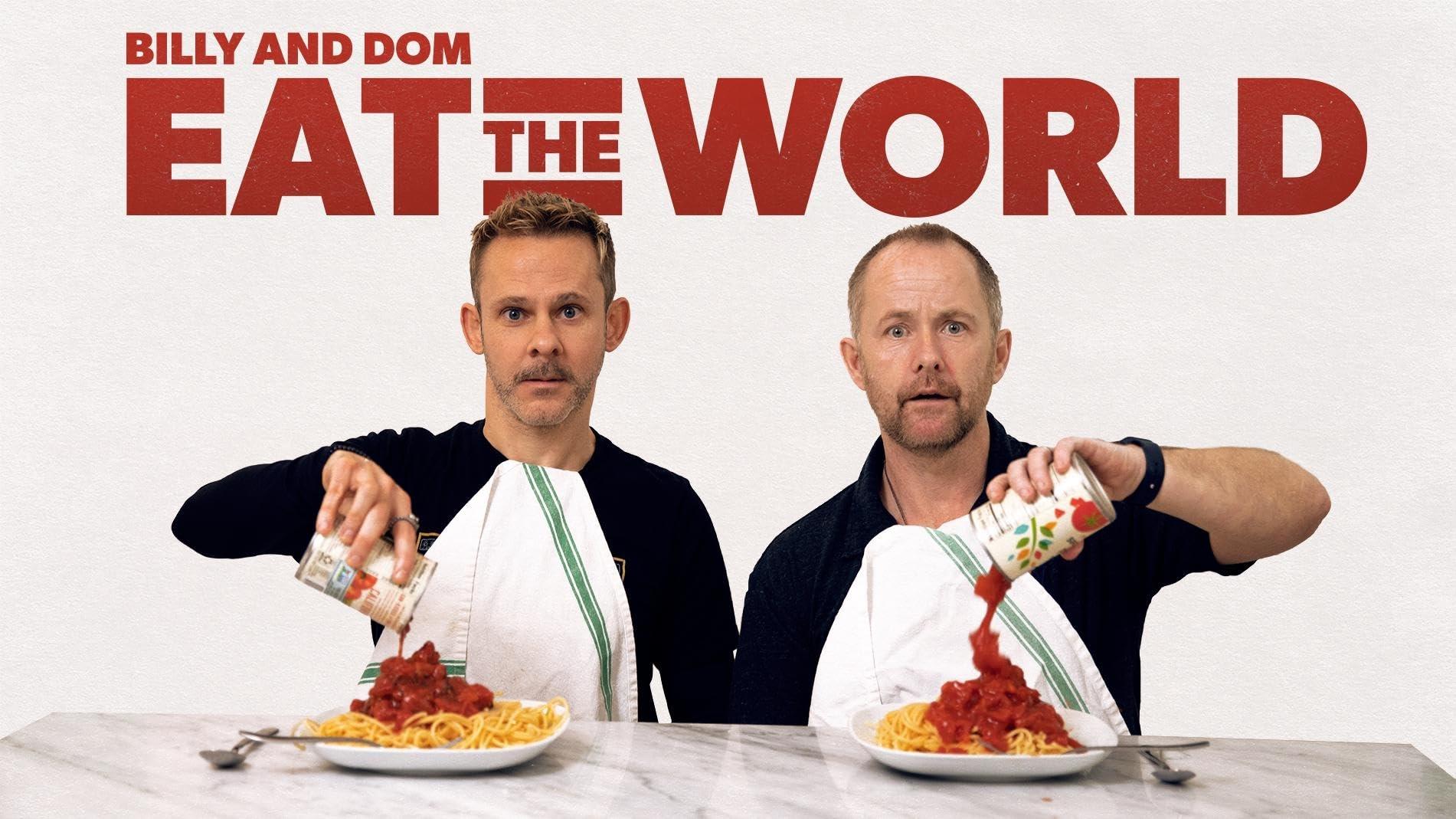 Billy & Dom Eat the World|Billy & Dom Eat the World