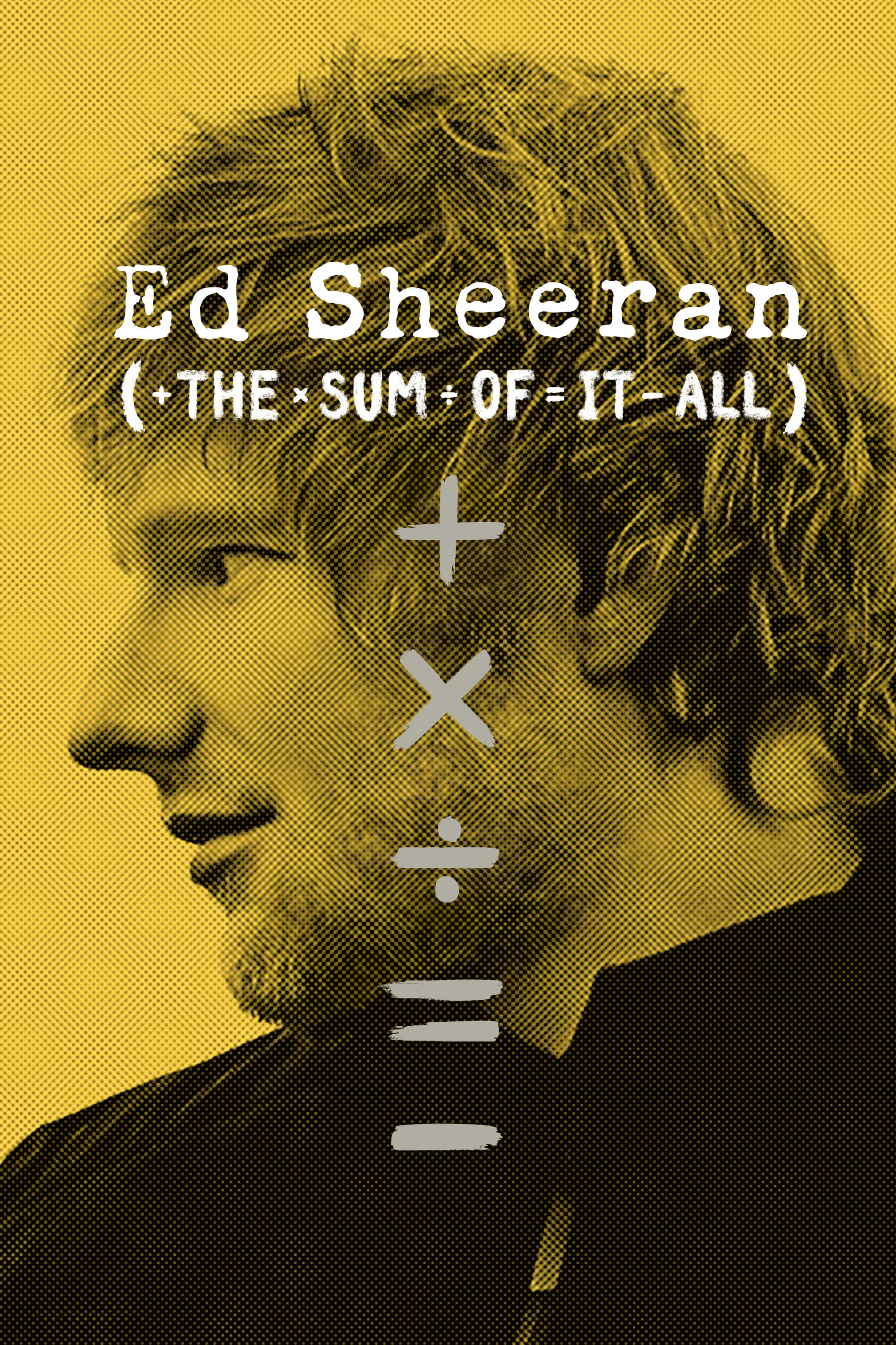 Ed Sheeran: The Sum of It All | Ed Sheeran: The Sum of It All