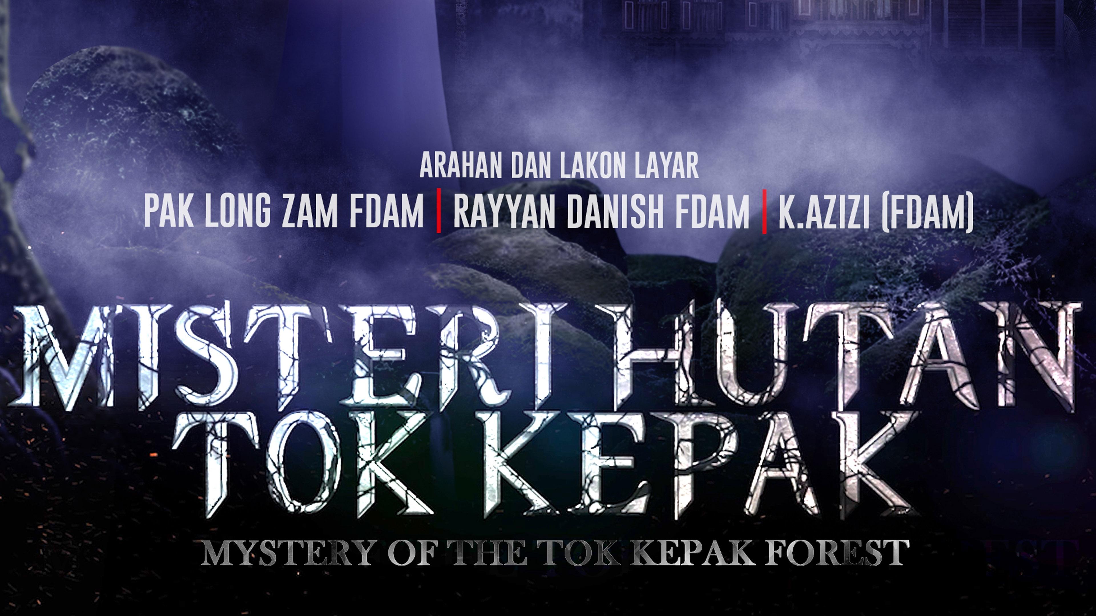 Misteri Hutan Tok Kepak|Misteri Hutan Tok Kepak