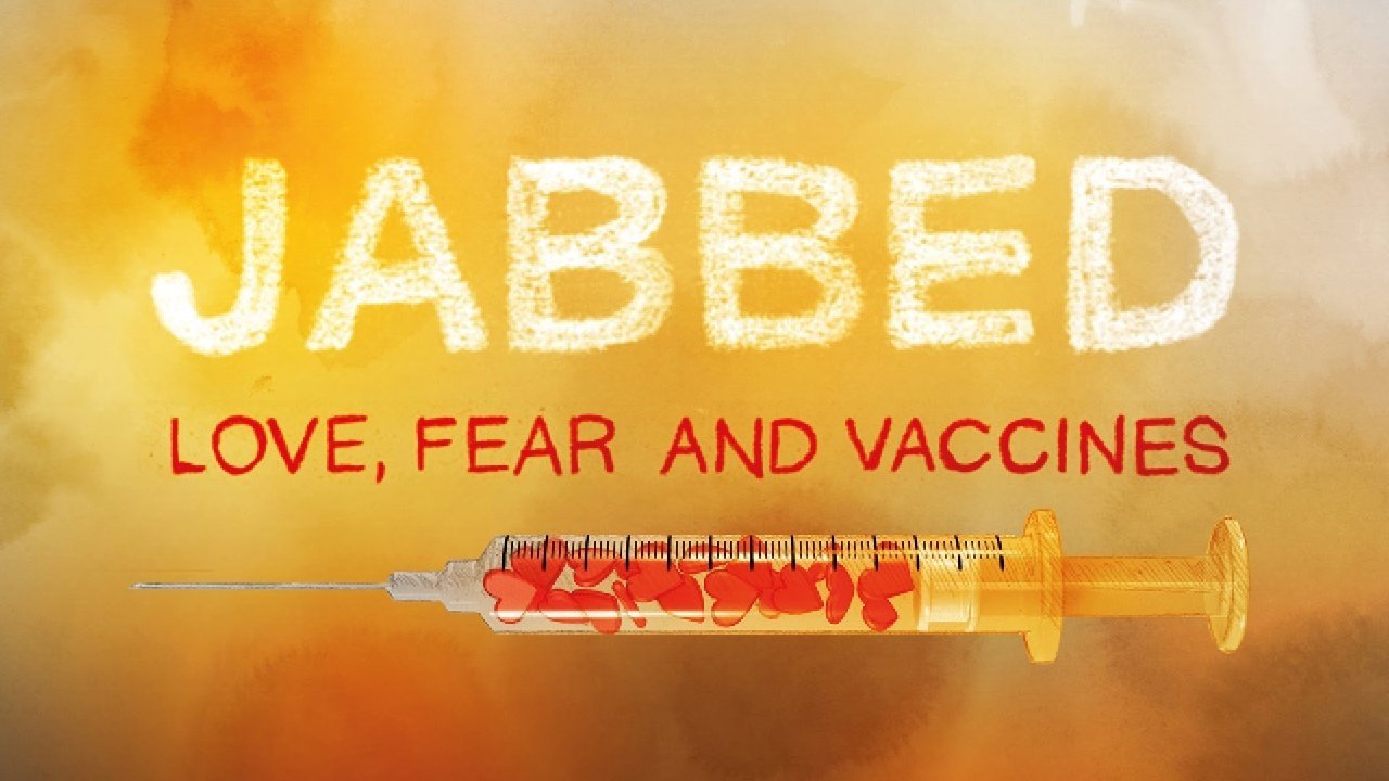 Jabbed: Love, Fear and Vaccines|Jabbed: Love, Fear and Vaccines