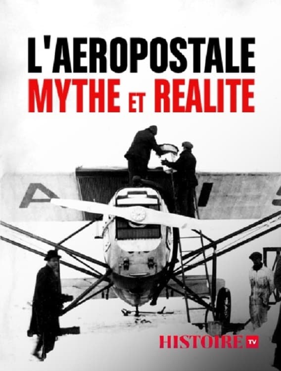 L'Aéropostale, mythe et réalité | L'Aéropostale, mythe et réalité