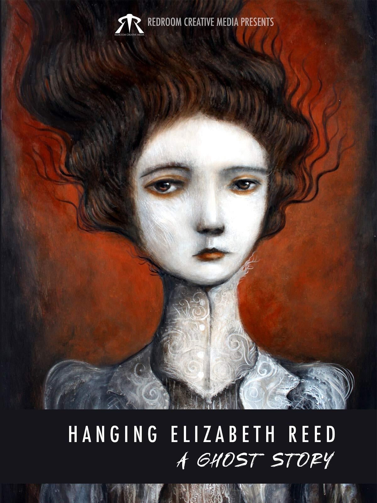 Hanging Elizabeth Reed: A Ghost Story | Hanging Elizabeth Reed: A Ghost Story