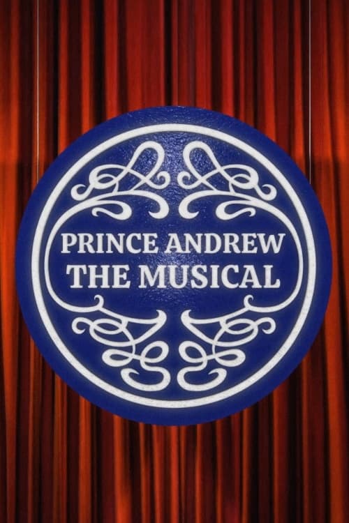 Prince Andrew: The Musical | Prince Andrew: The Musical