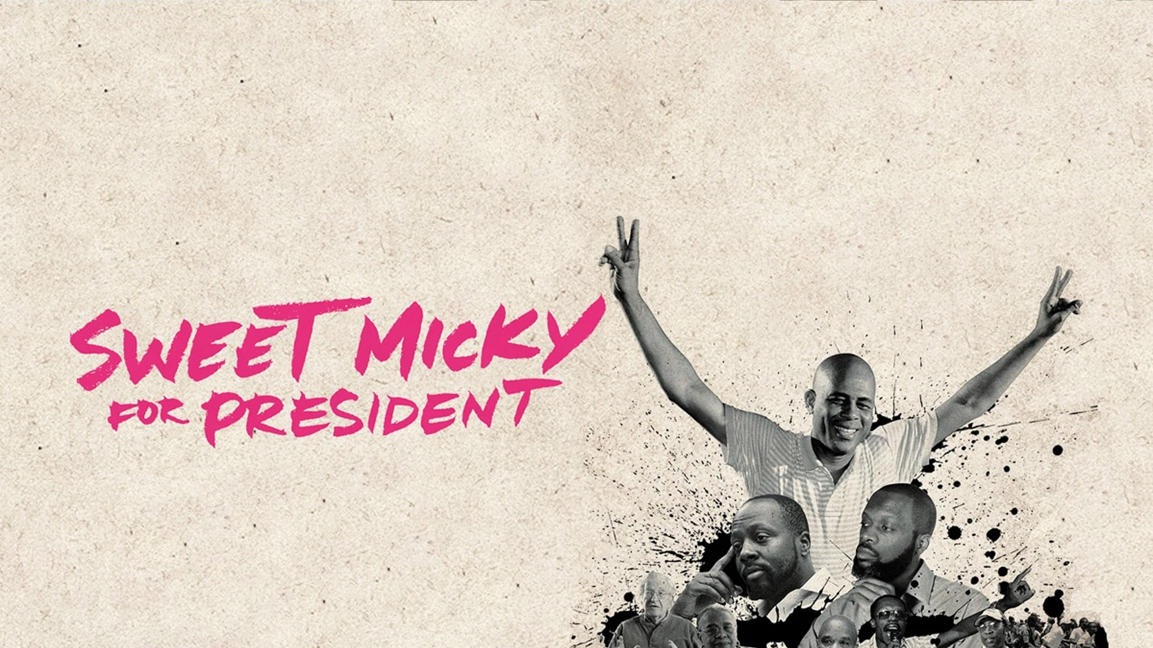 Sweet Micky for President|Sweet Micky for President