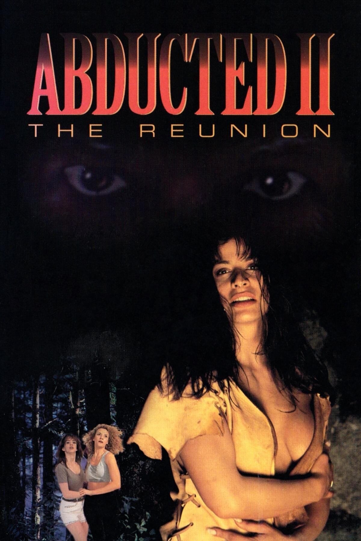 Abducted II: The Reunion | Abducted II: The Reunion