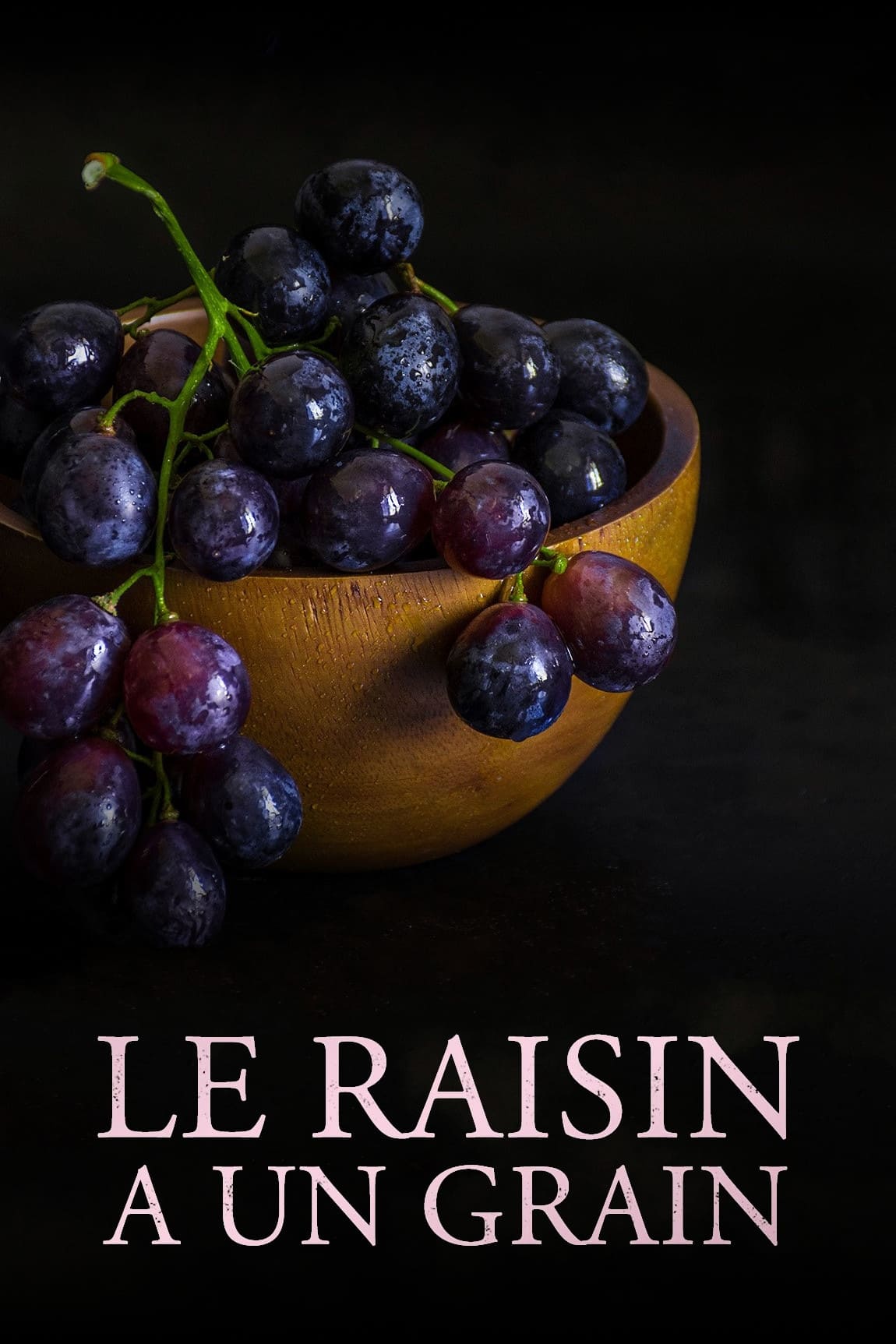 Le raisin a un grain | Le raisin a un grain