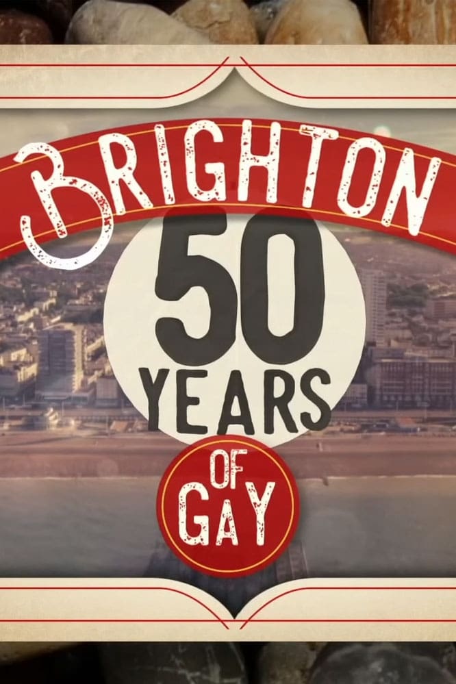 Brighton: 50 Years of Gay | Brighton: 50 Years of Gay