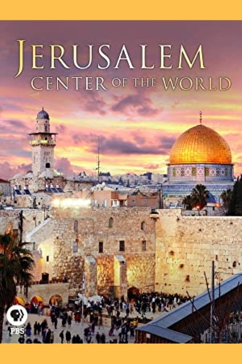 Jerusalem: Center of the World | Jerusalem: Center of the World