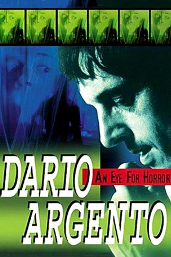 Dario Argento: An Eye for Horror | Dario Argento: An Eye for Horror