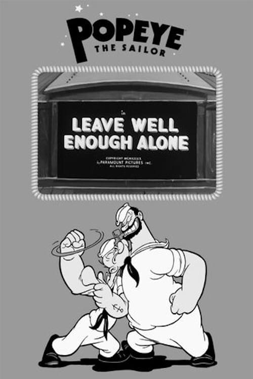 Leave Well Enough Alone | Leave Well Enough Alone