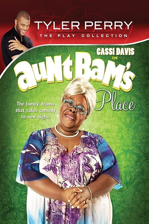 Tyler Perry's Aunt Bam's Place - The Play | Tyler Perry's Aunt Bam's Place - The Play