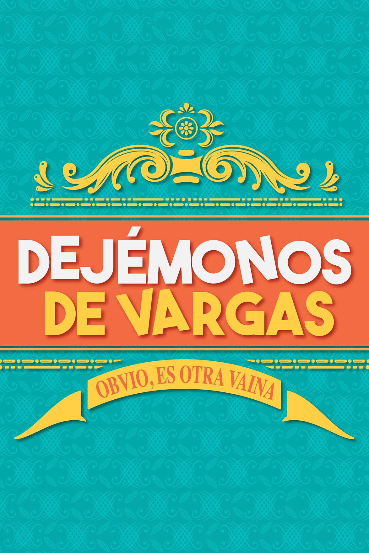 Dejémonos de Vargas | Dejémonos de Vargas