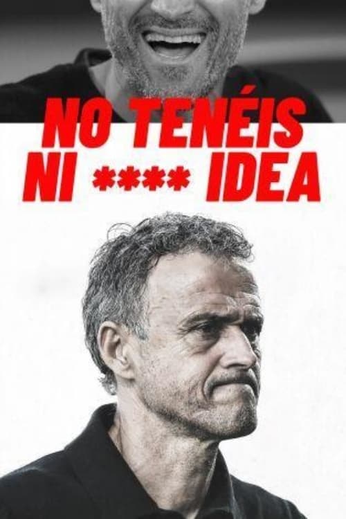 No tenéis ni **** idea | No tenéis ni **** idea