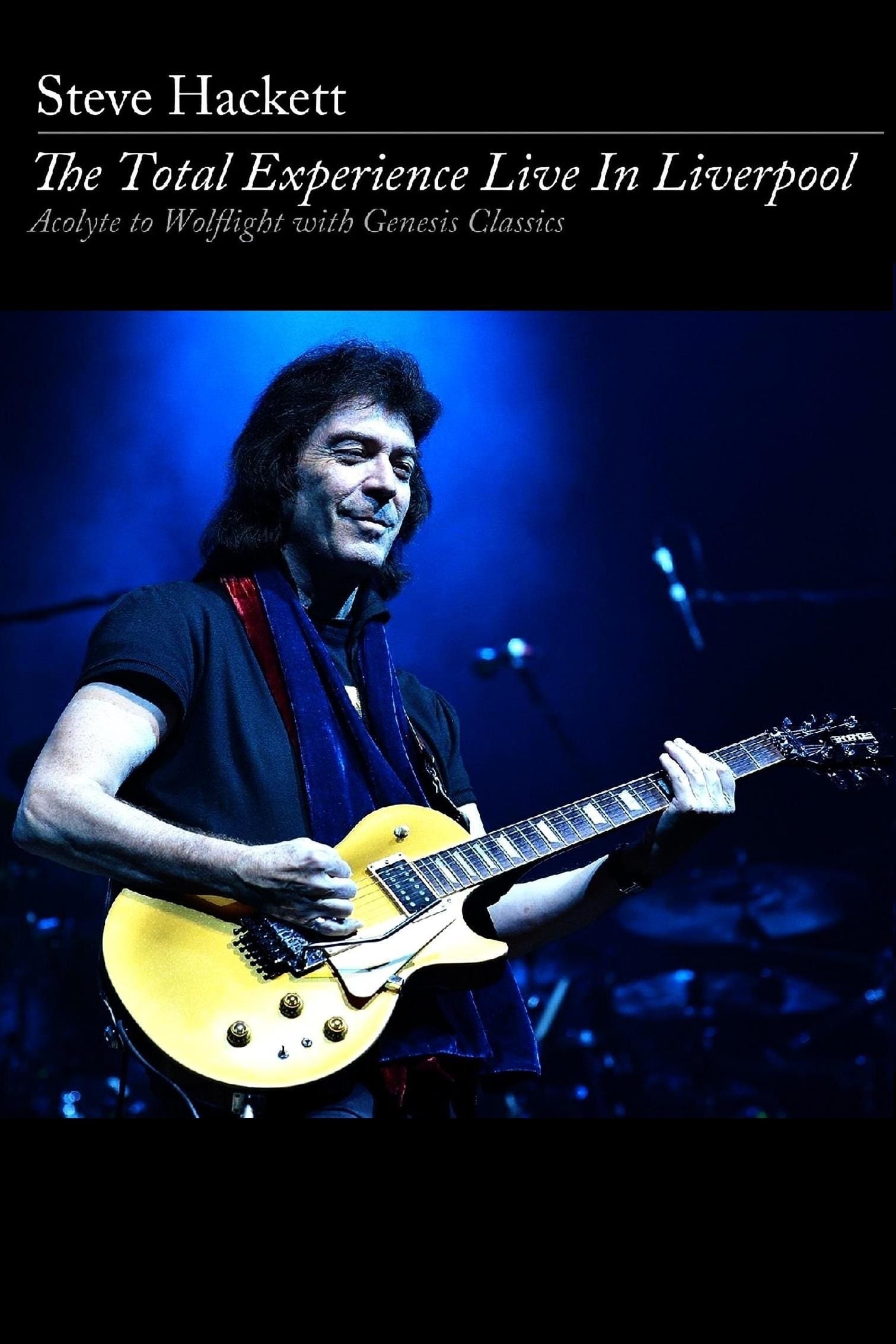 Steve Hackett: The Total Experience Live in Liverpool | Steve Hackett: The Total Experience Live in Liverpool