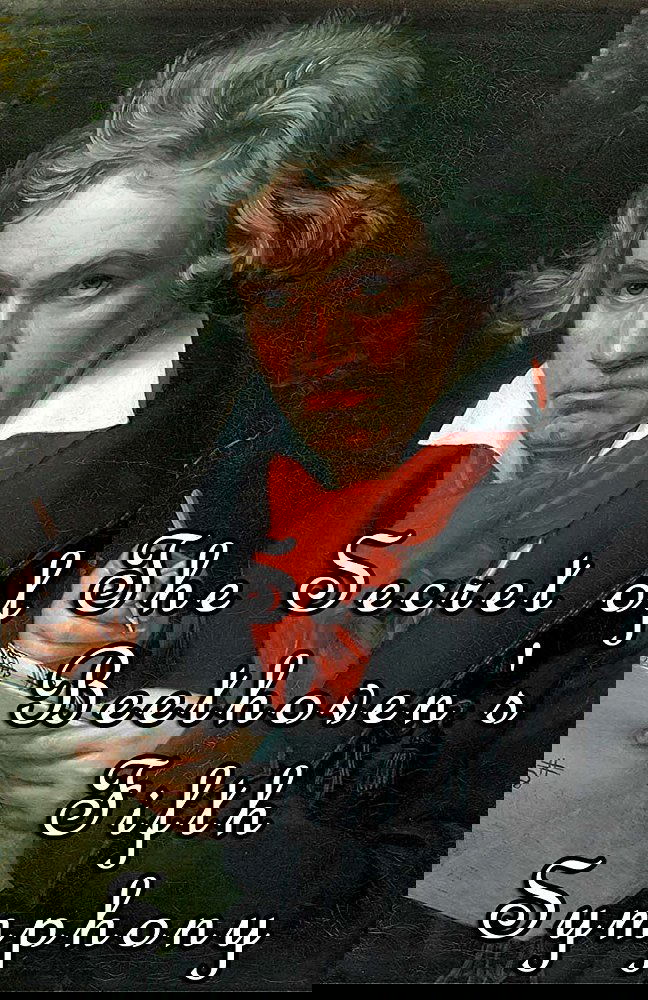 The Secret of Beethoven's Fifth Symphony